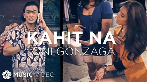 toni gonzaga|Kahit Na .